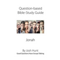 Question-based Bible Study Guide -- Jonah: Good Questions Have Groups Talking - Paperback