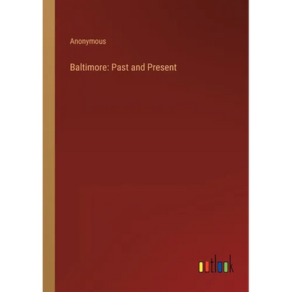 Baltimore: Past and Present - Paperback