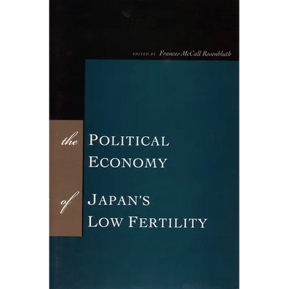 The Political Economy of Japan's Low Fertility - Hardcover