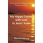 My Happy Corner with God: In Jesus' Name: In Jesus' Name: Devotionals to Experience the Presence of God - Paperback