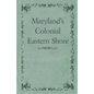 Maryland's Colonial Eastern Shore - Paperback