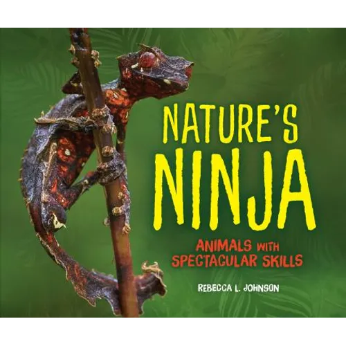 Nature's Ninja: Animals with Spectacular Skills - Library Binding