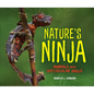 Nature's Ninja: Animals with Spectacular Skills - Library Binding