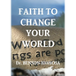 Faith To Change Your World - Paperback