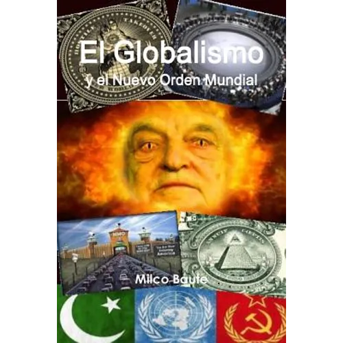 El Globalismo y el Nuevo Orden Mundial - Paperback