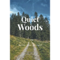 Quiet Woods - Paperback