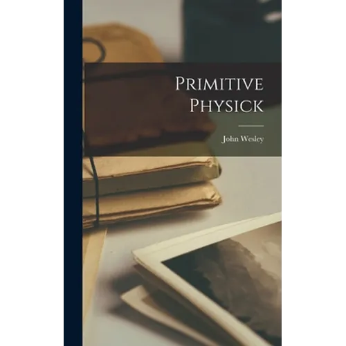 Primitive Physick - Hardcover