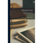Primitive Physick - Hardcover