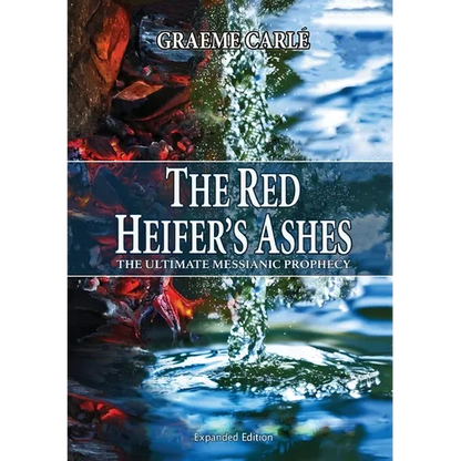 The Red Heifer's Ashes: The Ultimate Messianic Prophecy - Paperback