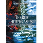 The Red Heifer's Ashes: The Ultimate Messianic Prophecy - Paperback