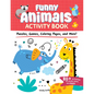 Funny Animals Activity Book: Puzzles, Games, Coloring Pages, and More! - Paperback