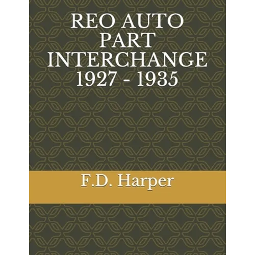 Reo Auto Part Interchange 1927 - 1935 - Paperback
