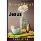 Inspirational Books: Breakfast With Jesus [Inspirational] - Paperback