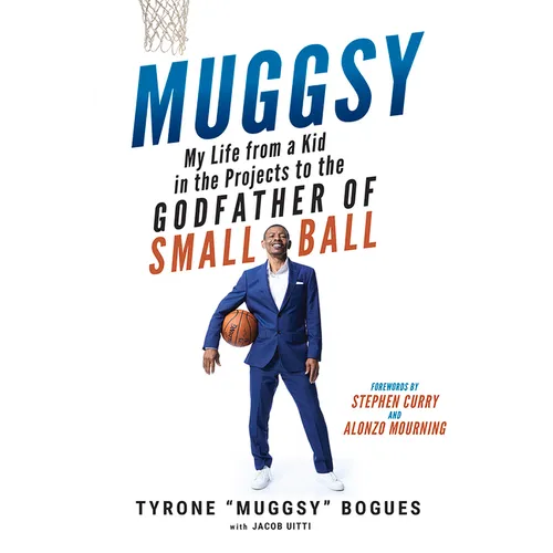 Muggsy: My Life from a Kid in the Projects to the Godfather of Small Ball - Paperback