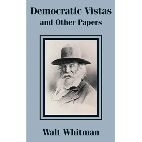 Democratic Vistas and Other Papers - Paperback