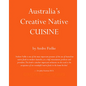 Australia's Creative Native Cuisine - Hardcover