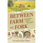 Between Farm and Fork: journey to find a true path - Paperback