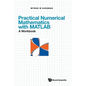 Practical Numerical Mathematics with Matlab: A Workbook - Hardcover