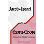 Jacob-Israel vs. Esau-Edom: Roots of the Middle East Crisis - Paperback