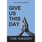 Give Us This Day: The Lord's Prayer - Paperback