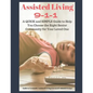 Assisted Living 911: A Quick And Simple Guide To Help You Choose The Right Senior Community For Your Loved One - Paperback