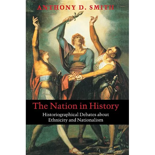 The Nation in History: Historiographical Debates about Ethnicity and Nationalism - Paperback
