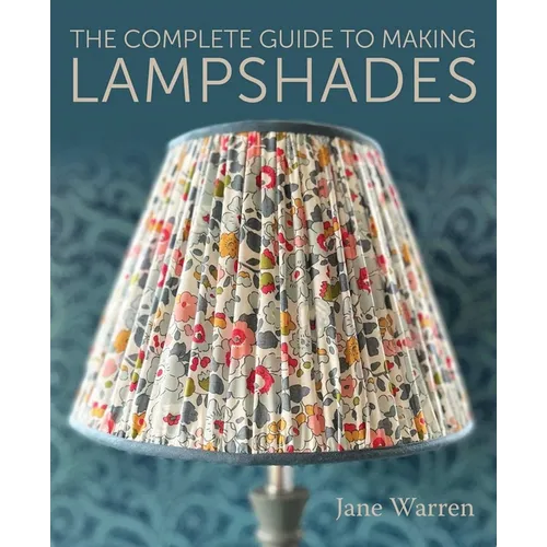 The Complete Guide to Making Lampshades - Paperback