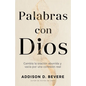 Palabras Con Dios: Cambia La Oración Aburrida Y Vacía Por Una Conexión Real - Paperback