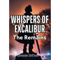 Whispers of Excalibur: The Remains - Hardcover