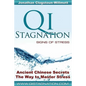 Qi Stagnation - Signs of Stress: Putting Chinese medicine into English this book explains stress from its earliest appearance right through to severe - Paperback