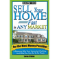 How to Sell Your Home Fast in Any Market For the Most Money Possible: 6 Reasons Why Your Home Isn't Selling... And What You Can Do To Fix Them - Paperback