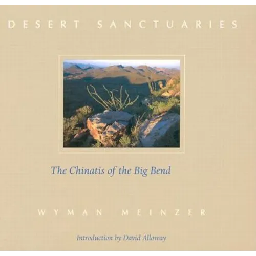 Desert Sanctuaries: The Chinatis of the Big Bend - Paperback