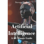 Artificial Intelligence: A 60 Minute Guide - Paperback