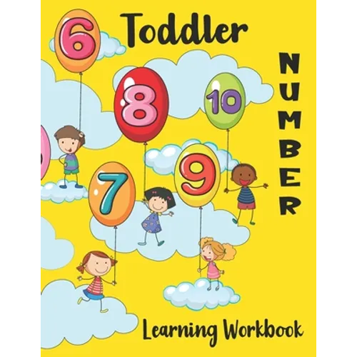Toddler Number Learning Workbook: Learn to Write, Color, Trace, Count and Draw Notebook for little Kids, Numbers learning for Toddlers Ages 3 years an - Paperback