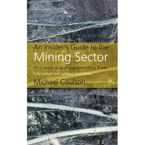 An Insider's Guide to the Mining Sector, 2nd edition - Hardcover