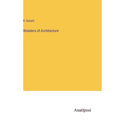Wonders of Architecture - Hardcover