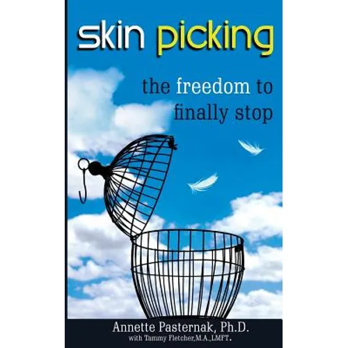 Skin Picking: The Freedom to Finally Stop - Paperback