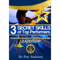 The 3 Secret Skills of Top Performers: Powerful Lessons in Transformational Leadership - Paperback