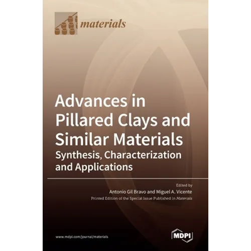 Advances in Pillared Clays and Similar Materials: Synthesis, Characterization and Applications - Hardcover