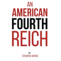 An American Fourth Reich - Hardcover