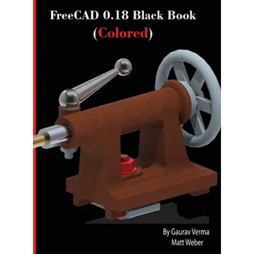 FreeCAD 0.18 Black Book (Colored) - Hardcover