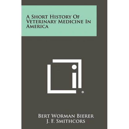A Short History Of Veterinary Medicine In America - Paperback