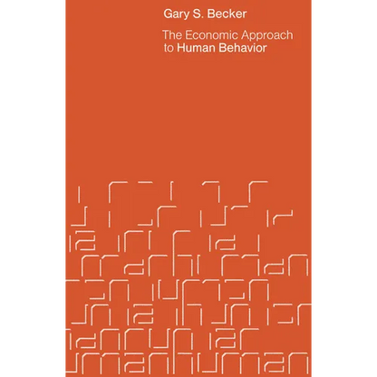 The Economic Approach to Human Behavior - Paperback