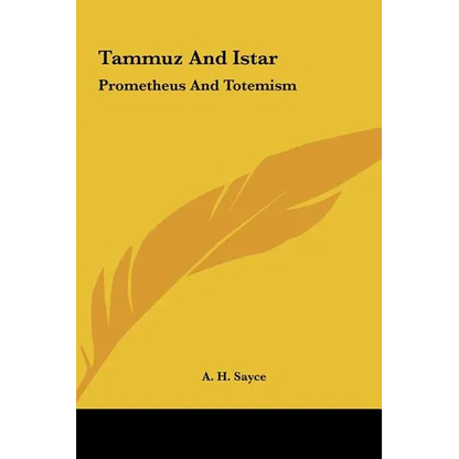 Tammuz And Istar: Prometheus And Totemism - Hardcover