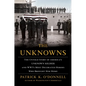 The Unknowns: The Untold Story of America's Unknown Soldier and Wwi's Most Decorated Heroes Who Brought Him Home - Hardcover