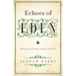 Echoes of Eden: Reflections on Christianity, Literature, and the Arts - Paperback