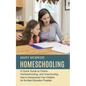 Homeschooling: A Quick Guide to Online, Homeschooling, and Unschooling (How to Homeschool Your Children for the Best Education Possible) - Paperback