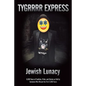 Jewish Lunacy: 6000 Years of Tradition, Pride, and Stories as Told by Someone Who Missed the First 5,960 Years - Paperback