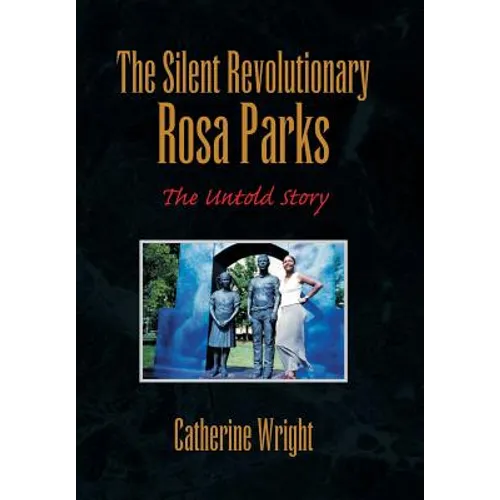 The Silent Revolutionary Rosa Parks: The Untold Story - Hardcover