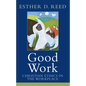Good Work: Christian Ethics in the Workplace - Paperback